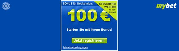 mybet Anmeldung – Registrierung mit 100 Euro Bonus