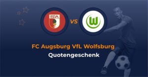 Attraktive Quote für Sieg FC Augsburg gegen Wolfsburg
