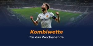 Kombiwette fürs Wochenende