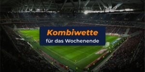 Kombiwette fürs Wochenende