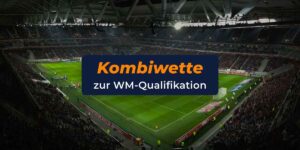 Symbolbild mit Text zur WM-Qualifikation Kombiwette