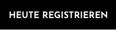 HEUTE REGISTRIEREN